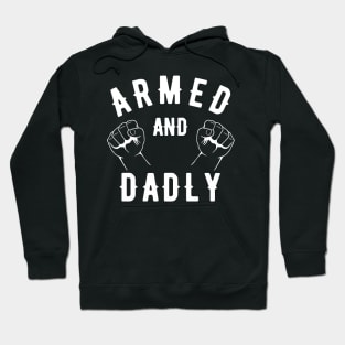 ARMED AND DADLY FUNNY FATHER MMA BOXING DAD FAST KO PUNCHING Hoodie